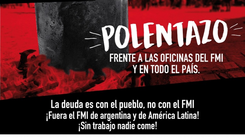 ¡Polentazo frente a las oficinas del FMI y en todo el país!