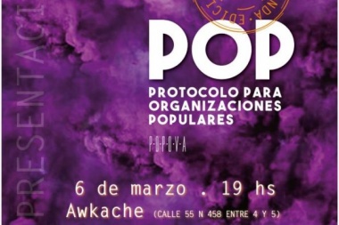 Se realizará la presentación de la segunda edición de “POP: Protocolo para Organizaciones Populares”