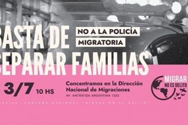 Basta de separar familias. No a la policia Migratoria